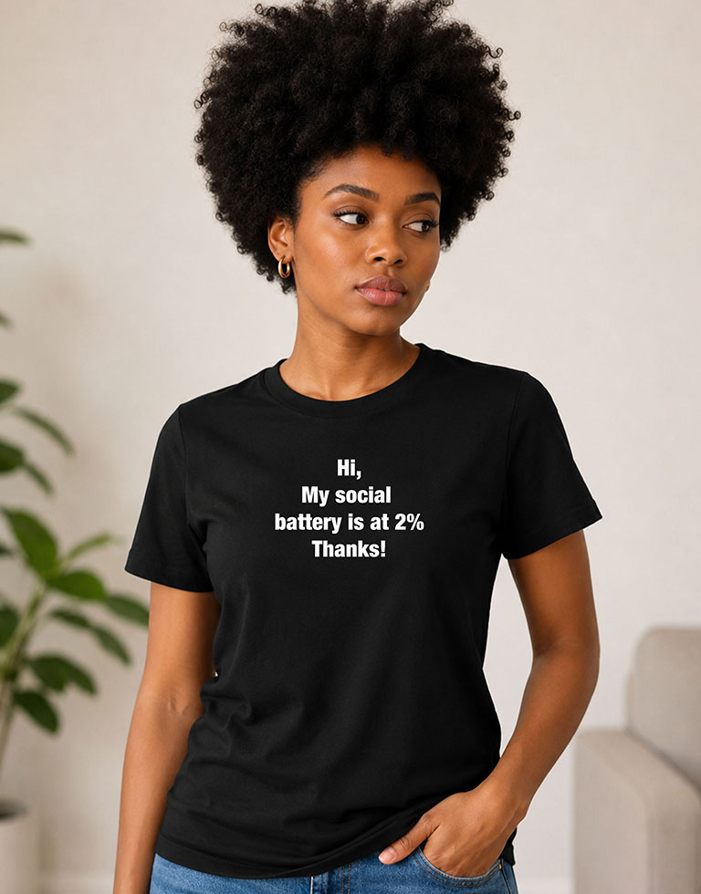 Hi, My Social Battery is At 2%. Thanks! T-shirt - Image 1